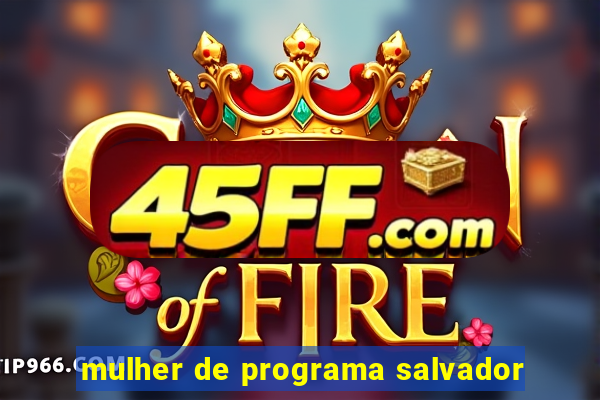 mulher de programa salvador